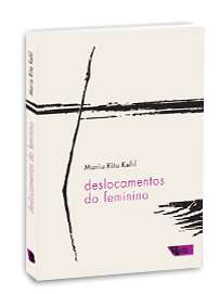 Deslocamentos do Feminino - a Mulher Freudiana na Passagem para a Modernida