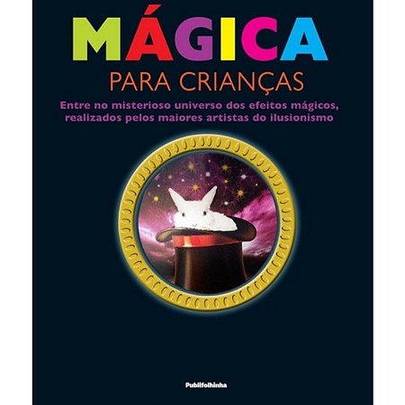 Magica para Criancas - entre no Misterioso Universo dos Efeitos Magicos, re