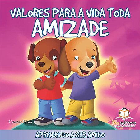 Valores para a Vida Toda : Amizade