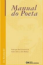 Manual do Poeta, O: Tudo o Que Voce Gostaria de Saber sobre a Arte Poetica