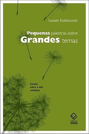 Pequenas Palestras sobre Grandes Temas - Ensaio sobre a Vida Cotidiana