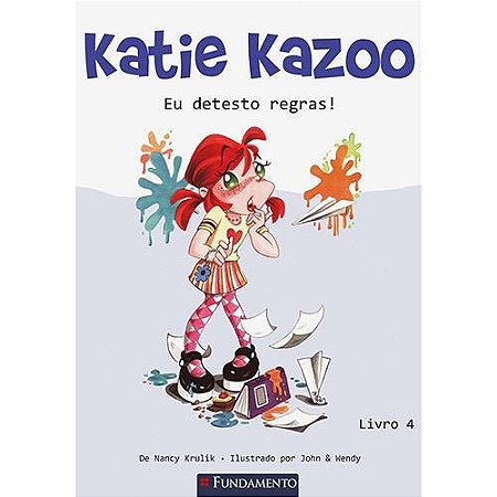 Katie Kazoo - Livro 4: Eu Detesto Regras!