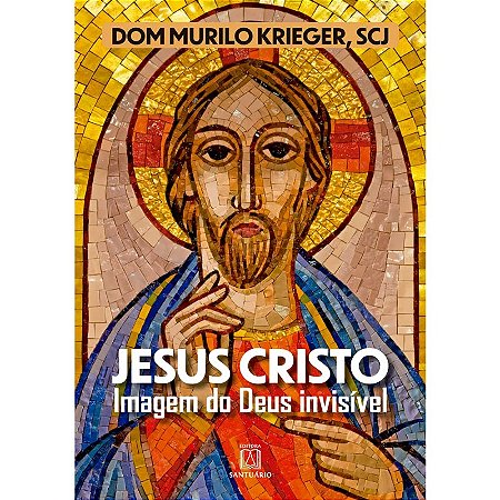 Jesus Cristo Imagem do Deus Invisivel