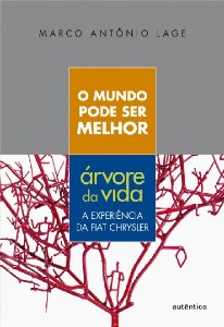 Mundo Pode Ser Melhor - Arvore da Vida, o - a Experiencia da Fiat Chrysler