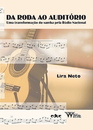 Da Roda ao Auditorio - Uma Transformacao do Samba Pela Radio Nacional
