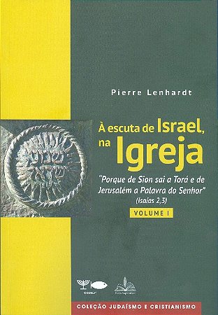 Escuta de Israel, na Igreja, A, Vol.1