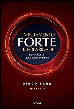 Temperamento Forte e Bipolaridade - Dominando os Altos e Baixos do Humor