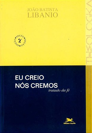 Eu Creio, Nos Cremos - Tratado da Fe