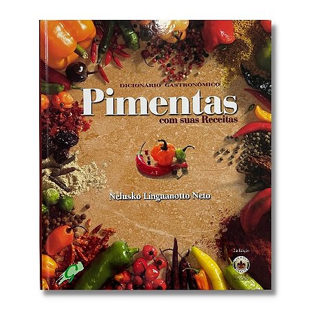 Dicionario Gastronomico - Pimentas com Suas Receitas