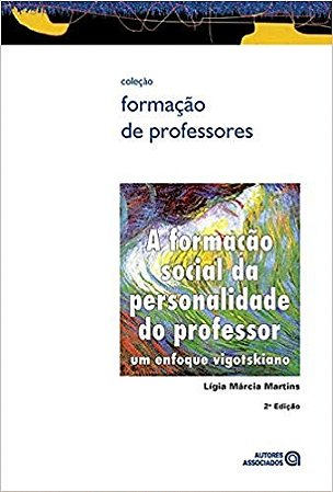 Formacao Social da Personalidade do Professor, A: Um Enfoque Vigotskiano