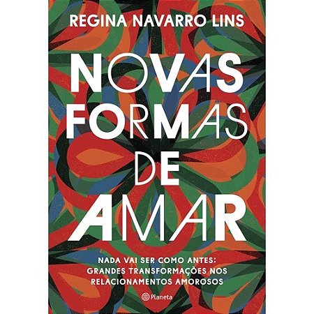 Novas Formas de Amar - Nada Vai Ser Como Antes: Grandes Transformacoes nos