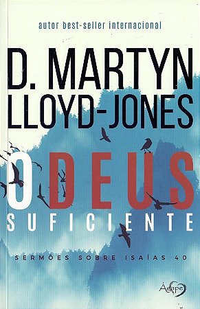 Deus Suficiente, O: Sermoes sobre Isaias 40