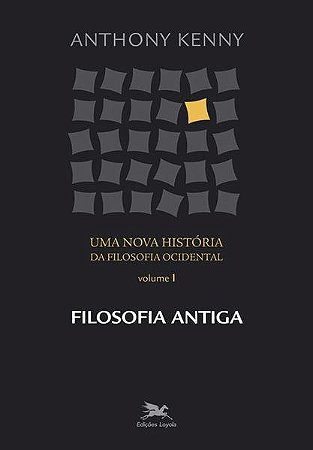 Nova Historia da Filosofia Ocidental, Uma - Vol. I: Filosofia Antiga
