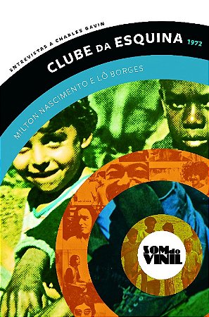 Lo Borges e Milton Nascimento, Clube da Esquina, o Som do Vinil
