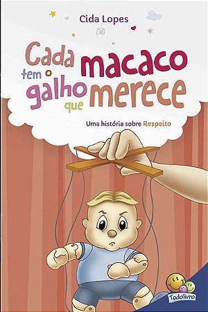 Aprendendo Valores: Cada Macaco Tem o Galho Que Merece (respeito)