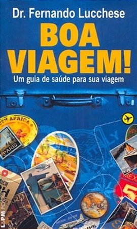 Boa Viagem! - Um Guia de Saude para Sua Viagem