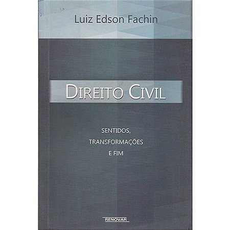 Direito Civil - Sentidos, Transformacoes e Fim