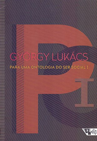 Para Uma Ontologia do Ser Social I