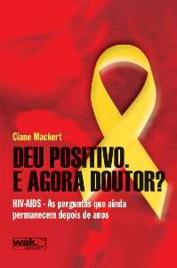 Deu Positivo. e Agora Doutor  - Hiv-aids - as Perguntas Que Permanecem Depo