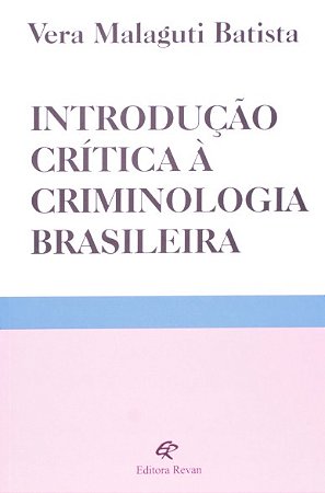 Introducao Critica a Criminologia Brasileira