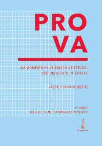 Prova: Um Momento Privilegiado de Estudo, Nao Um Acerto de Contas