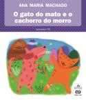 Gato do Mato e o Cachorro do Morro, o - Col.barquinho de Papel