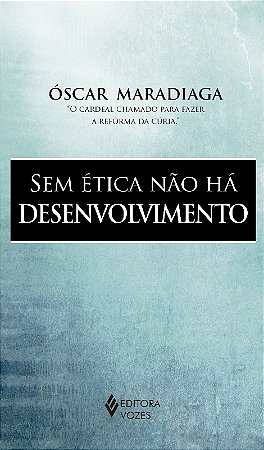 Sem Etica Nao Ha Desenvolvimento