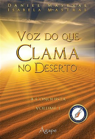 Voz do Que Clama no Deserto - Vol. I - a Conquista