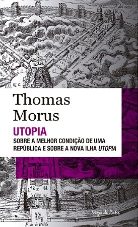 Utopia - sobre a Melhor Condicao de Uma Republica e sobre a Nova Ilha Utopi