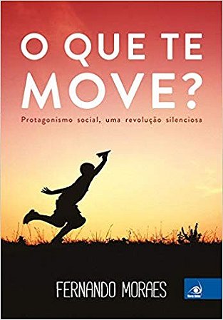 Que te Move , o - Protagonismo Social, Uma Revolucao Silenciosa