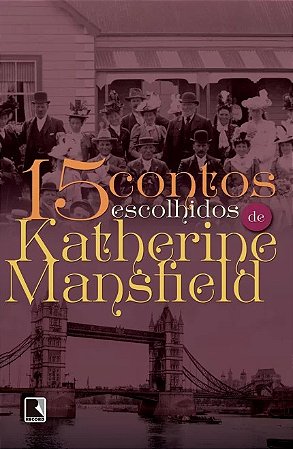 15 Contos Escolhidos de Katharine Mansfield