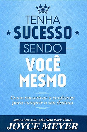 Tenha Sucesso Sendo Voce Mesmo