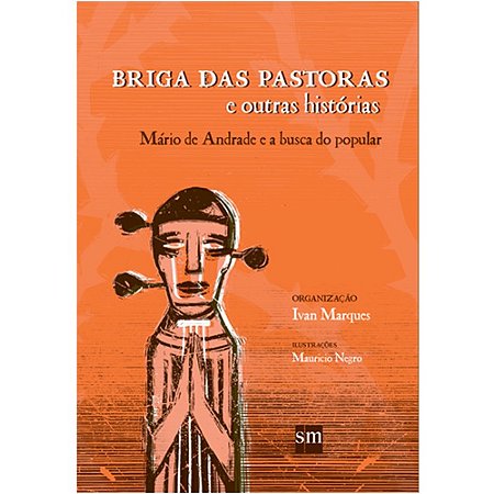Briga das Pastoras e Outras Historias: Mario de Andrade e a Busca do Popula