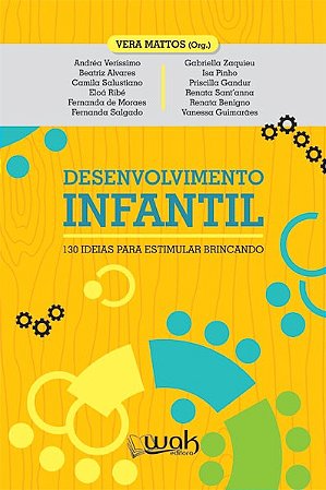 Desenvolvimento Infantil: 130 Ideias para Estimular Brincando