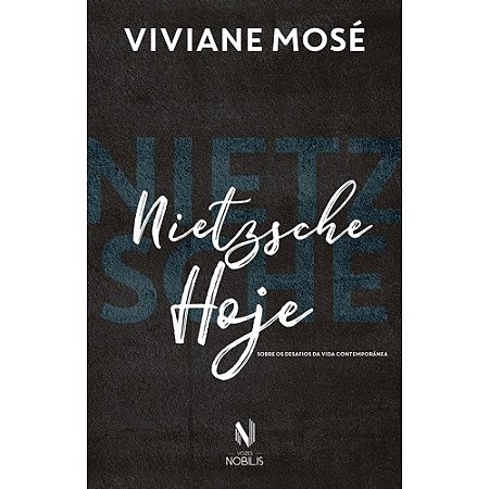 Nietzsche Hoje: sobre os Desafios da Vida Contemporanea