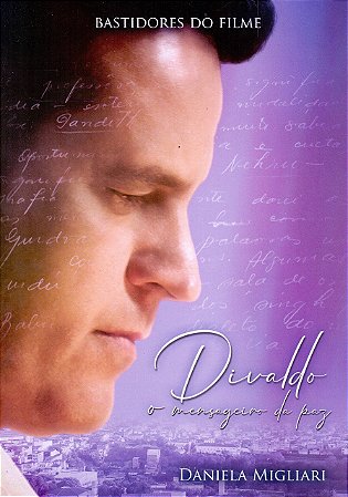 Divaldo o Mensageiro da paz