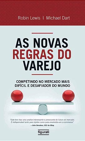 Novas Regras do Varejo, As: Competindo no Mercado Mais Dificil e Desafiador
