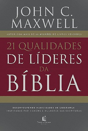 21 Qualidades de Lideres na Biblia