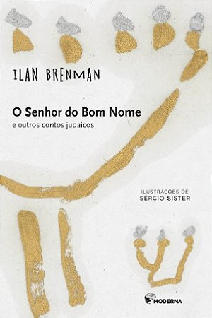 Senhor do Bom Nome e Outros Contos Judaicos, O