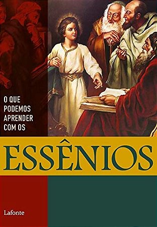 Que Podemos Aprender com os Essenios,o
