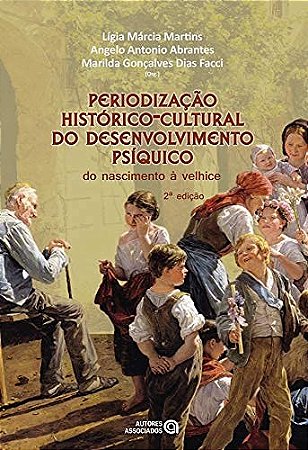 Periodizacao Historico-cultural do Desenvolvimento Psiquico: do Nascimento