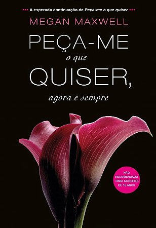 Peca-me o Que Quiser, Agora e Sempre