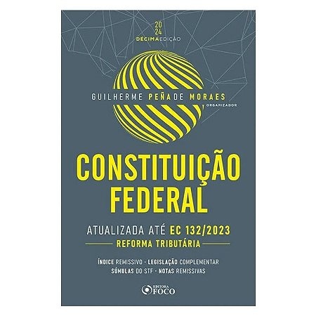 Constituicao Federal: Atualizada Ate Ec 132/2023 - Reforma Tributaria