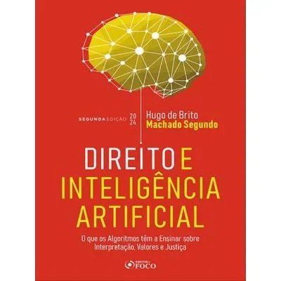 Direito e Inteligencia Artificia: o Que os Algoritmos Tem a Ensinar sobre