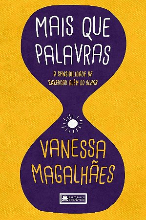 Mais Que Palavras: a Sensibilidade de Enxergar Alem do Olhar
