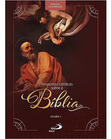 Respostas Catolicas sobre a Biblia Vol. 1