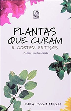 Plantas Que Curam e Cortam Feiticos