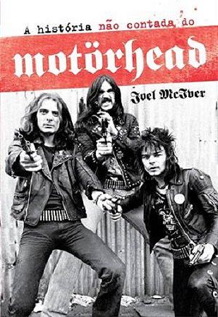 Historia Nao Contada do Motorhead, A