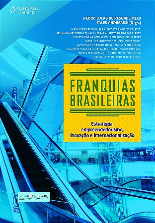 Franquias Brasileiras - Estrategia, Empreendedorismo, Inovacao e Internacio