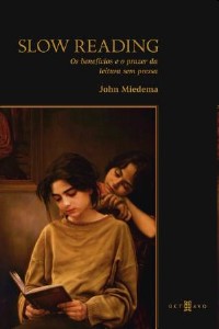 Slow Reading: os Beneficios e o Prazer da Leitura sem Pressa